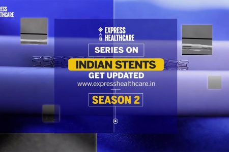 Express Healthcare’s series on Indian Stents: Get Updated! – Season 2
